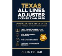 TEXAS ALL LINES ADJUSTER LICENSE EXAM PREP: From Basic to Exam Readiness (The Essential All-Lines Adjuster Series)