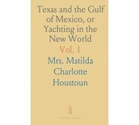 Texas and the Gulf of Mexico, or Yachting in the New World