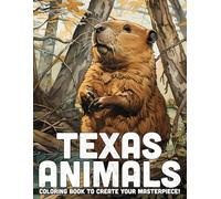 Texas Animals Coloring Book: Natural Wonders Coloring Pages featuring Regional Animal Illustrations for All Ages for Relaxation and Nature Connection