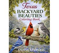 Texas Backyard Beauties: Coloring Book