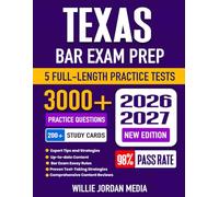 Texas Bar Exam Prep 2026-2027: Complete Test Review, Proven Strategies, 5 Full-Length Practice Tests and Detailed Answer Explanations