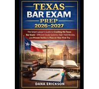 Texas Bar Exam Prep 2026-2027: The Smart Lawyer’s Guide to Crushing the Texas Bar Exam - Efficient Study Systems, High-Yield Review, and Proven Tactics to Pass on Your First Try