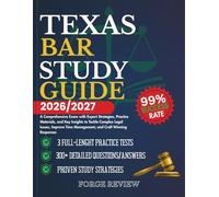 TEXAS BAR STUDY GUIDE 2026/2027: A Comprehensive Exam with Expert Strategies, Practice Materials, and Key Insights to Tackle Complex Legal Issues, Improve Time Management, and Craft Winning Responses