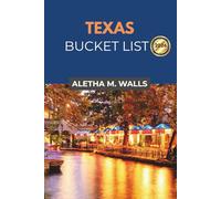 TEXAS BUCKET LIST 2026: Discover Hidden Attractions and Scenic Views in the Lone Star State