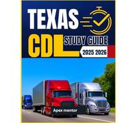 TEXAS CDL STUDY GUIDE 2025 2026: Start Driving Now Easily