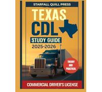 TEXAS CDL Study guide 2025-2026: Your All-In-One Course and Practice Tests to Ace Your Texas Commercial Driver's License Exam
