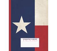 Texas Composition Notebook: State Flag Distressed Design | Wide Ruled Notebook | Blank Lined Journal for School & College