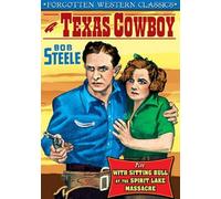 Texas Cowboy (1929) / With Sitting Bull at the Spirit Lake Massacre (1927) (Silent) by Bob Steele