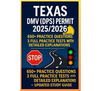 Texas DMV (DPS) Permit Test 2025/2026: 650+ Practice Questions, 3 Full Practice Tests, Road Signs & Traffic Laws with Detailed Explanations - Updated Study Guide