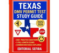 Texas DMV Permit Test Study Guide 2025/2026: 650+ Practice Questions, 3 Full Length Exams, Answer Explanations, Common Mistakes Texas-Only (DPS)