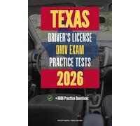 Texas Driver’s License DMV Exam Practice Tests 2026: +1600 Practice Questions for DMV Exam