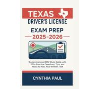 Texas Driver’s License Exam Prep 2025-2026: Comprehensive DMV Study Guide with 250+ Practice Questions, Tips, and Rules to Pass Your Written Test (CareerPass Guides)