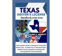 Texas Driver’s License Handbook 2025-2026: The Complete Guide to Passing the Texas DMV Written Test - Includes Up-to-Date Road Rules, Realistic ... Driving Tips for Teens (DMV MASTERY SERIES)