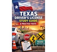 Texas Driver’s License Study Guide: The Essential Pocket Guide to Passing the Texas DPS Written & Driving Test on Your First Try (Road Ready with Thelma)