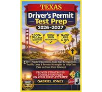 TEXAS DRIVER’S PERMIT TEST PREP 2026/2027: I500 Practice Questions, Roads Sign Recognition,traffic Laws&Proven Strategies to Help You Pass on Your First Attempt