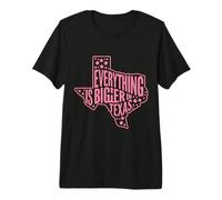 Texas Everything is Bigger in Texas Premium T-Shirt