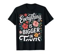 Texas Everything is Bigger in Texas USA Us State Value Graphic T-Shirt