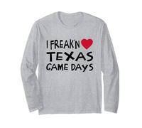 Texas Game Days Funny Locals Freak'n Love TX Long Sleeve T-Shirt
