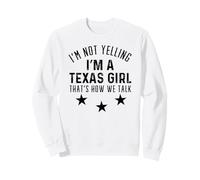 Texas Girl Humor Design Loud and Proud Southern Spirit Sweatshirt