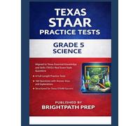 Texas Grade 5 Science STAAR Practice Tests: 4 Full-Length Practice Tests · 160 Questions · Aligned to Texas Essential Knowledge and Skills (TEKS) (Texas TEKS Practice Tests)
