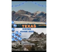 TEXAS HIKING GUIDE 2025 (Trailblazer Series: 2025 Destinations)