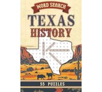 Texas History Word Search Book - Everything Texas: Texas History Word Search - 55 Engaging Word Searches Featuring the Alamo, State Symbols, Cowboys, ... Legends - Convenient 6x9 Size for Easy Use