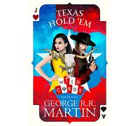 Texas Hold ‘Em: A Thrilling Superhero Sci-Fi Novel of the Wild Cards Universe