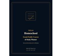 Texas Homeschool Good-Faith Course of Study Planner: 2026-2027 School Year