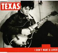 Texas - I Don't Want A Lover