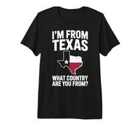 Texas I'm from Texas What Country are You from Premium T-Shirt