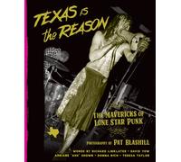 Texas Is The Reason : The Mavericks of Lone Star Punk