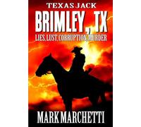 Texas Jack: Brimley, TX: Lies, Lust, Corruption, Murder: A Western Adventure