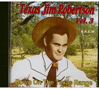 Texas Jim Robertson - Texas Jim Robertson: Down On The Texas Range Volume 3