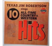 Texas Jim Robertson - Texas Jim Robertson Sings 10 All-Time Country And Western Hits [Vinyl LP]