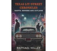Texas Lit/Street Chronicles: Saints, Sinners & Outlaws
