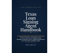 Texas Loan Signing Agent Handbook: Edition 2026 - A Practical Field Guide and Statutory Reference for Texas Notaries, Loan Signing Agents, Mortgage ... Risk Control (Texas Notary Public Handbook)