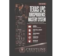 Texas LPC Jurisprudence Mastery System: Texas Counseling Laws and Rules Review with Five Practice Tests, Detailed Rationales, Mastery Dashboards, Targeted Retakes, and a Final-Day Command Center