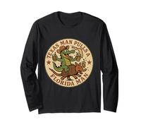 Texas Man Pulls a Florida Man Long Sleeve T-Shirt