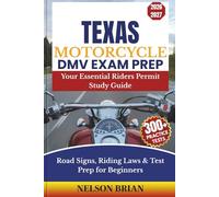 Texas Motorcycle DMV EXAM PREP: Your Essential Riders Permit Study Guide - Road Signs, Riding Laws & Test Prep for Beginners (Two-Wheel Test Mastery Series)
