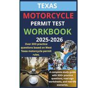 TEXAS MOTORCYCLE PERMIT TEST WORKBOOK: A COMPLETE STUDY GUIDE WITH 300+ PRACTICE QUESTIONS. ROAD SIGN WORKSHEETS, AND REAL WORLD SCENARIOS