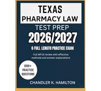TEXAS PHARMACY LAW TEST PREP 2026/2027: Full MPJE review with effective methods and answer explanations