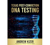 Texas Post-Conviction DNA Testing: Chapter 64, Forensic Evidence, and Wrongful Convictions in Texas