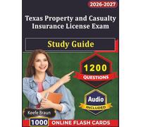 Texas Property and Casualty Insurance License Exam Study Guide: 1200 Practice Questions with In-Depth Explanation To Pass on 1st Try