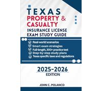 TEXAS PROPERTY & CASUALTY INSURANCE LICENSE EXAM STUDY GUIDE: MASTER THE TEXAS P&C TEST WITH REAL PRACTICE QUESTIONS, STATE LAWS, AND PROVEN ... License Fast Track: State-by-State Edition)
