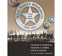 Texas Ranger Biographies: Those Who Served 1910-1921