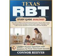 TEXAS RBT STUDY GUIDE 2026/2027: Pass with Confidence Using Real Clinical Scenarios, Step-by-Step Lessons, Crisis Intervention Strategies, Mental ... Questions for Exam Prep and Career Readiness