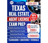 TEXAS REAL ESTATE AGENT LICENSE EXAM PREP: Your Complete Study Companion with Real Estate Concepts, 2000+ Practice Questions, Flashcards, State Laws & Proven Tips to Ace the Exam on Your First Try