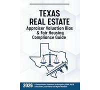 Texas Real Estate Appraiser Valuation Bias & Fair Housing Compliance Guide 2026: A Comprehensive Framework for Navigating USPAP, TALCB Enforcement, and Federal Civil Rights Mandates