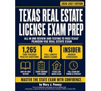 TEXAS REAL ESTATE LICENSE EXAM PREP: All in One Review and Testing to Pass Texas' Pearson VUE Real Estate Exam 1,265 Trap Focused Practice Questions, ... Mock Exams, and Insider Broker Strategies