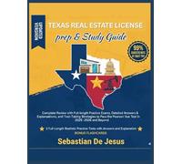 TEXAS REAL ESTATE LICENSE EXAM PREP & STUDY GUIDE: Complete Review with Full-length Practice Exams, Detailed Answers and Explanations, and Test-Taking ... Exam with Ease in 2025 -2026 and Beyond